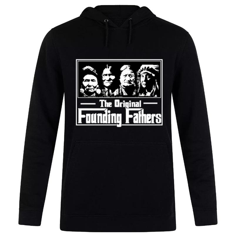 Native American The Original Founding Fathers 2022 Hoodie