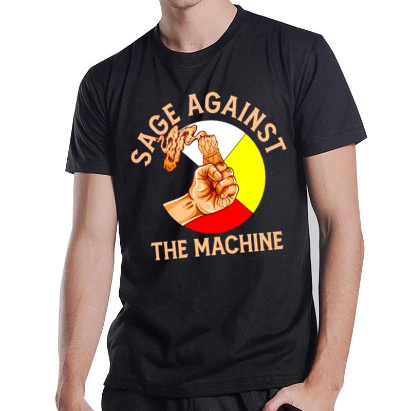 Native Sage Against The Machine T-Shirt