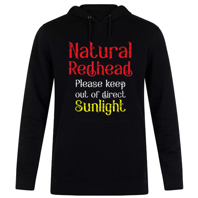 Natural Redhead Keep Out Of Direct Sunlight Warning Red Hair Hoodie