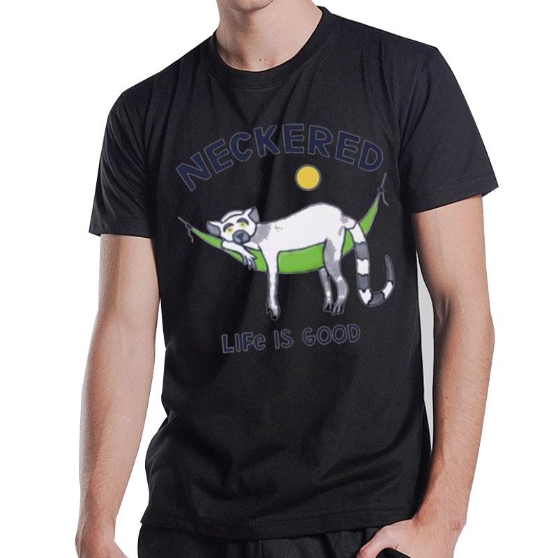 Neckered Life Is Good 2023 T-Shirt