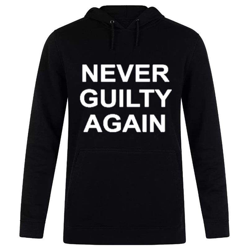 Never Broke Again Never Guilty Again Hoodie