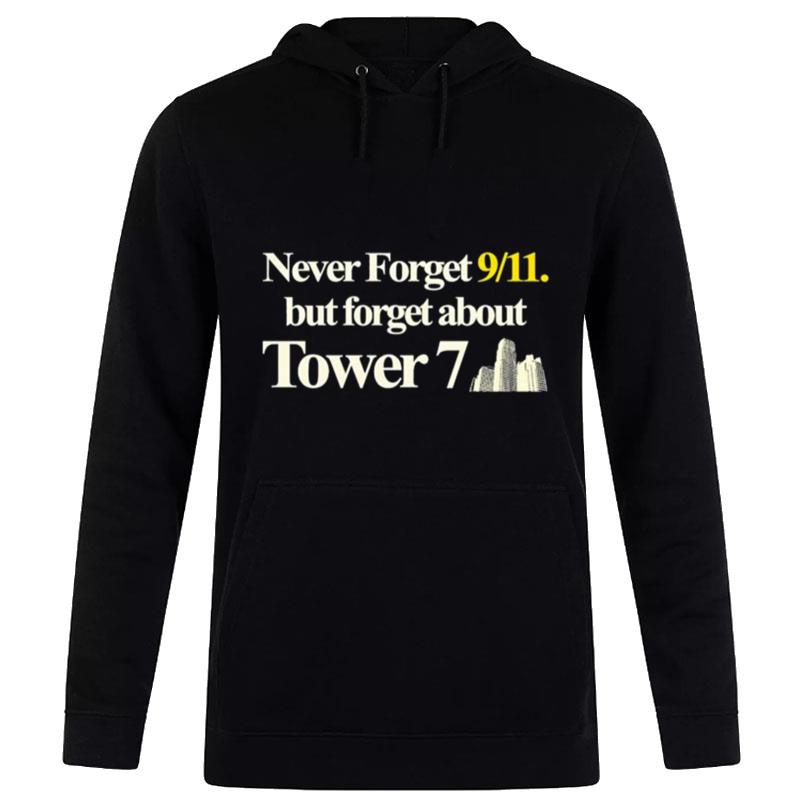 Never Forget 911 But Forget About Tower 7 Hoodie