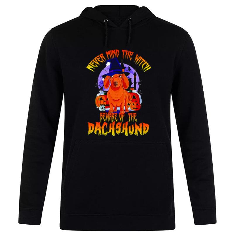 Never Mind The Witch Beware Of The Dachshund Halloween Hoodie