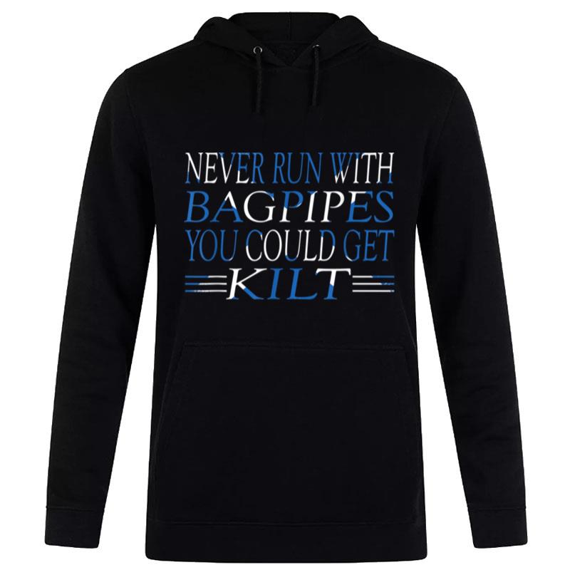 Never Run With Bagpipes Bagpiper Kilt Scottish Flag Bagpipe Hoodie