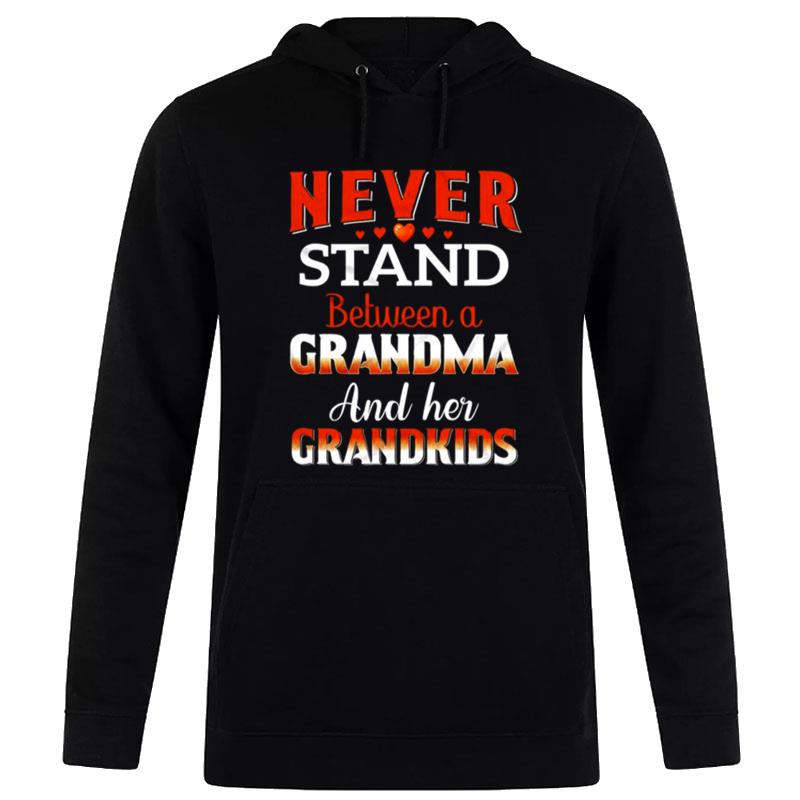 Never Stand Between A Grandma And Her Grandkids Hoodie