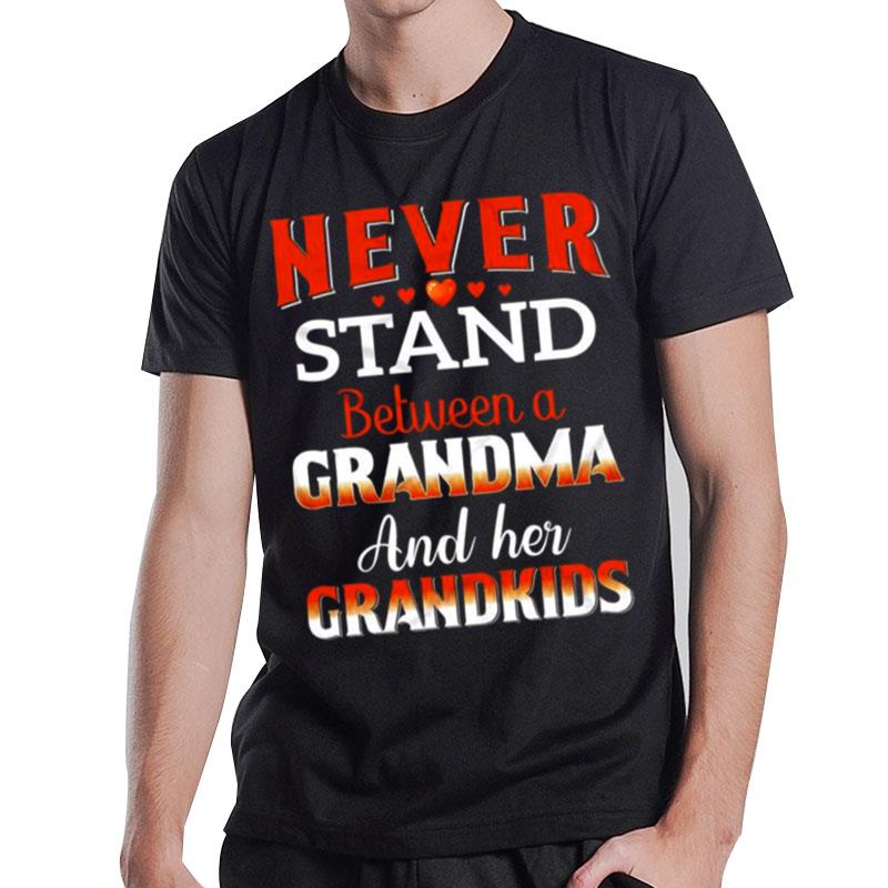 Never Stand Between A Grandma And Her Grandkids T-Shirt