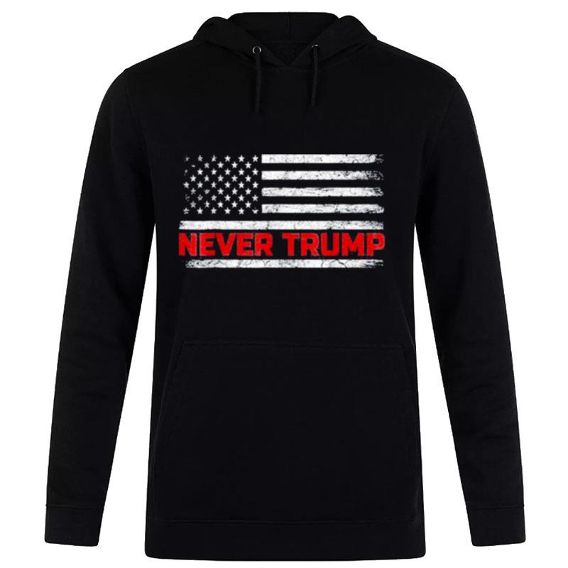 Never Trump #Nevertrump Anti Trump Protest Us Flag Hoodie