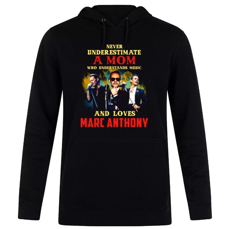 Never Underestimate A Mom Who Loves Marc Anthony Hoodie