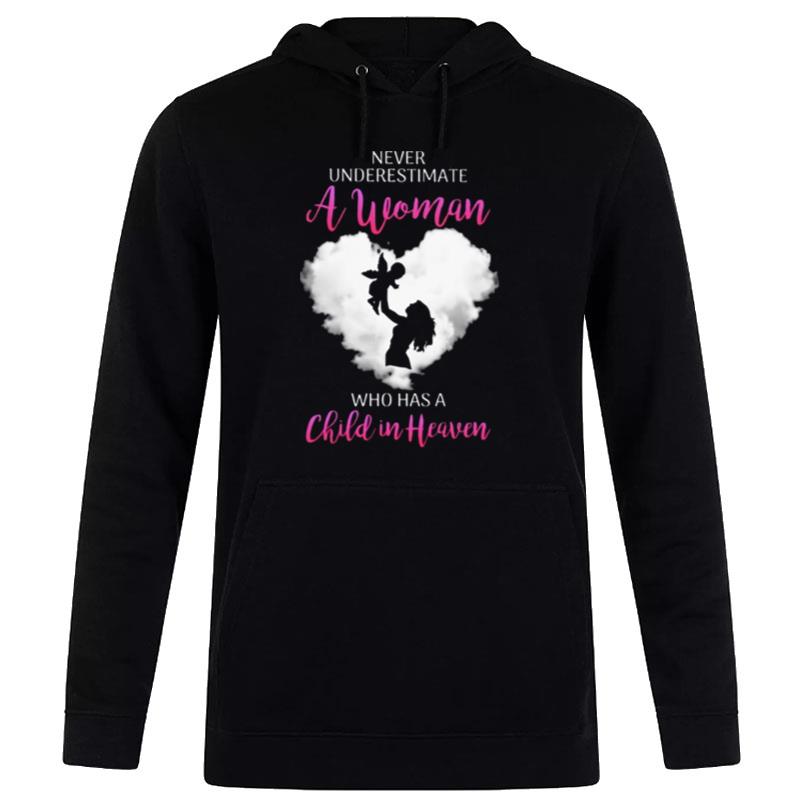 Never Underestimate A Woman Who Has A Child In Heaven Hoodie