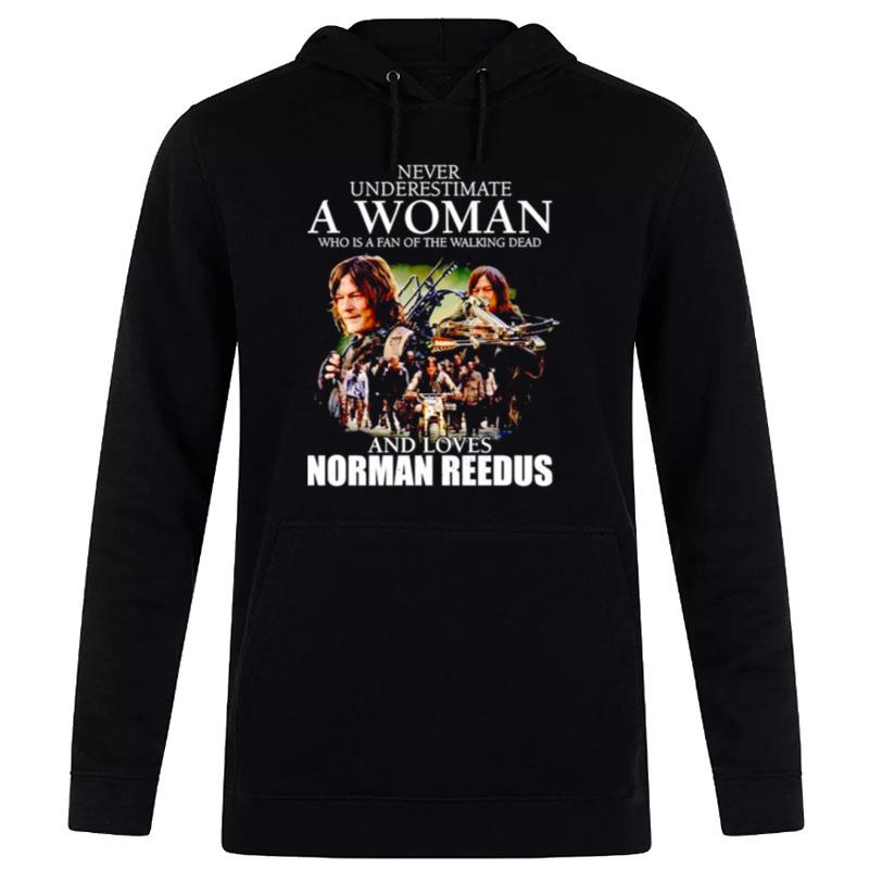 Never Underestimate A Woman Who Is A Fan Of The Walking Dead And Loves Norman Reedus Hoodie