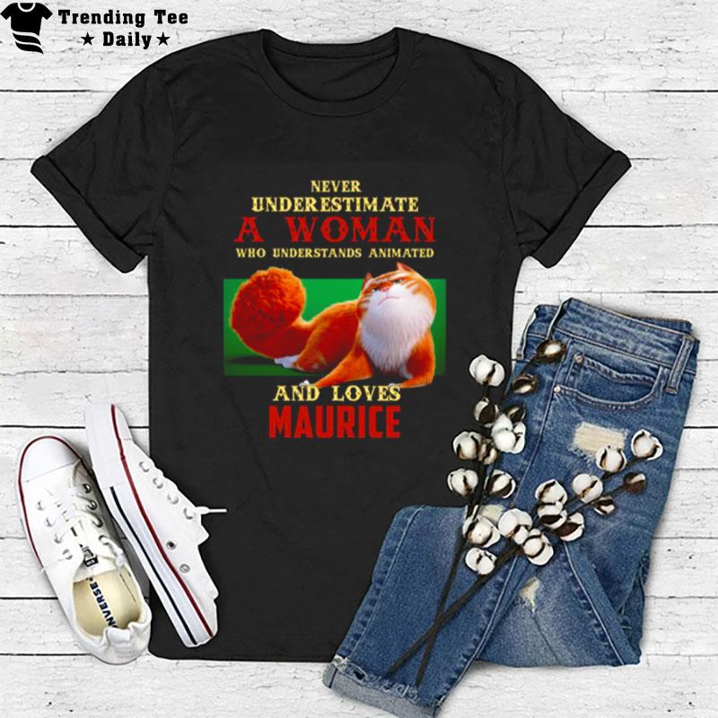 Never Underestimate A Woman Who Loves Maurice T-Shirt