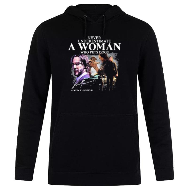 Never Underestimate A Woman Who Pets Dogs And Loves John Wick Keanu Reeves Hoodie