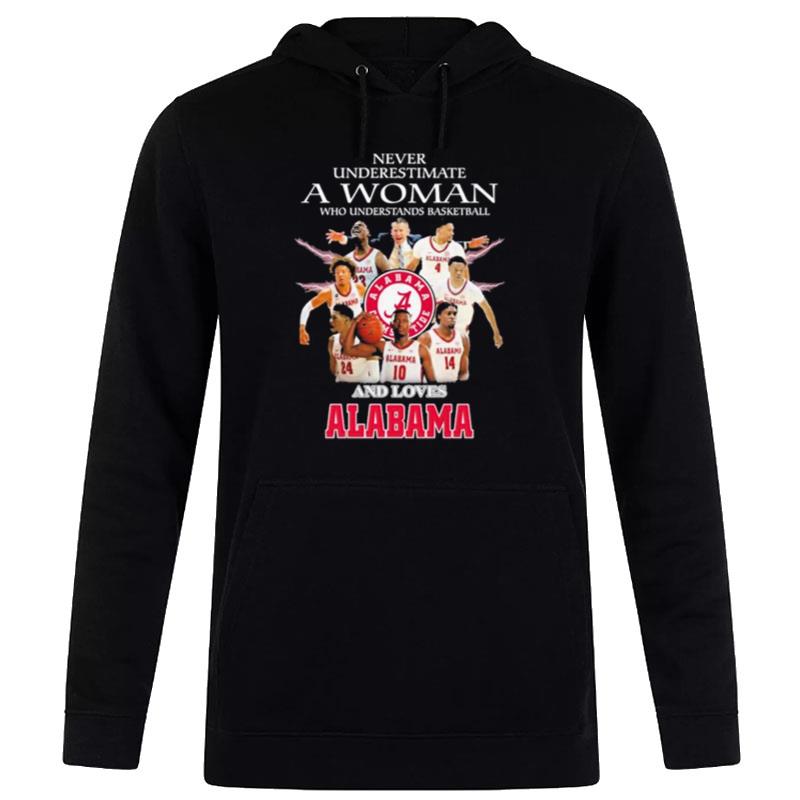 Never Underestimate A Woman Who Understand Basketball And Loves Alabama Crimson Tide Basketball 2023 Hoodie