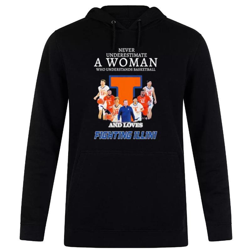 Never Underestimate A Woman Who Understand Basketball And Loves Illinois Fighting Illini Basketball 2023 Hoodie