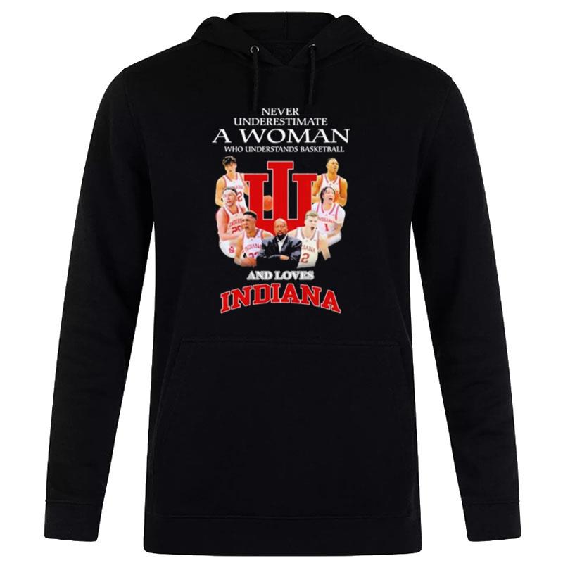 Never Underestimate A Woman Who Understand Basketball And Loves Indiana Hoosiers Basketball Hoodie