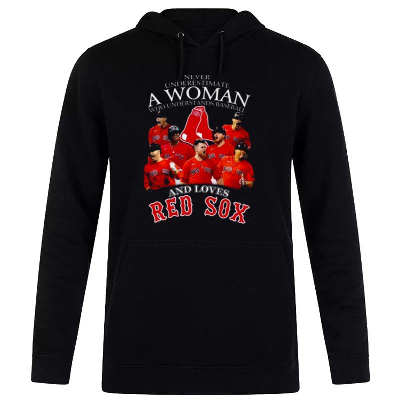 Never Underestimate A Woman Who Understands Baseball And Boston Red Sox Hoodie