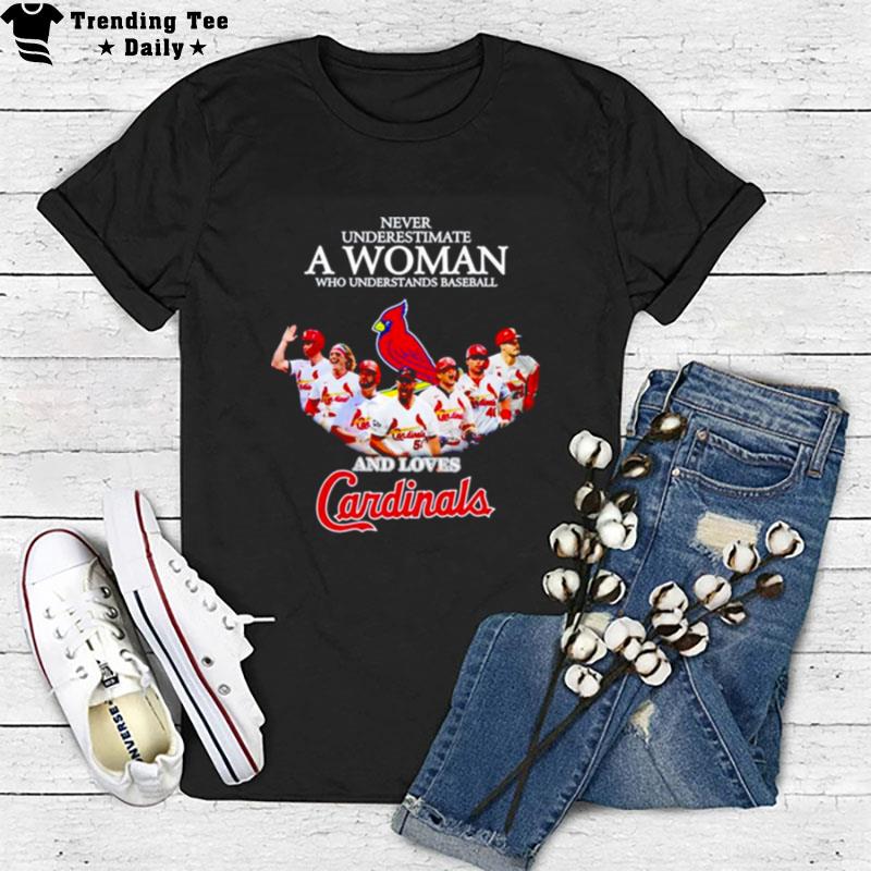 Never Underestimate A Woman Who Understands Baseball And Loves Cardinals T-Shirt