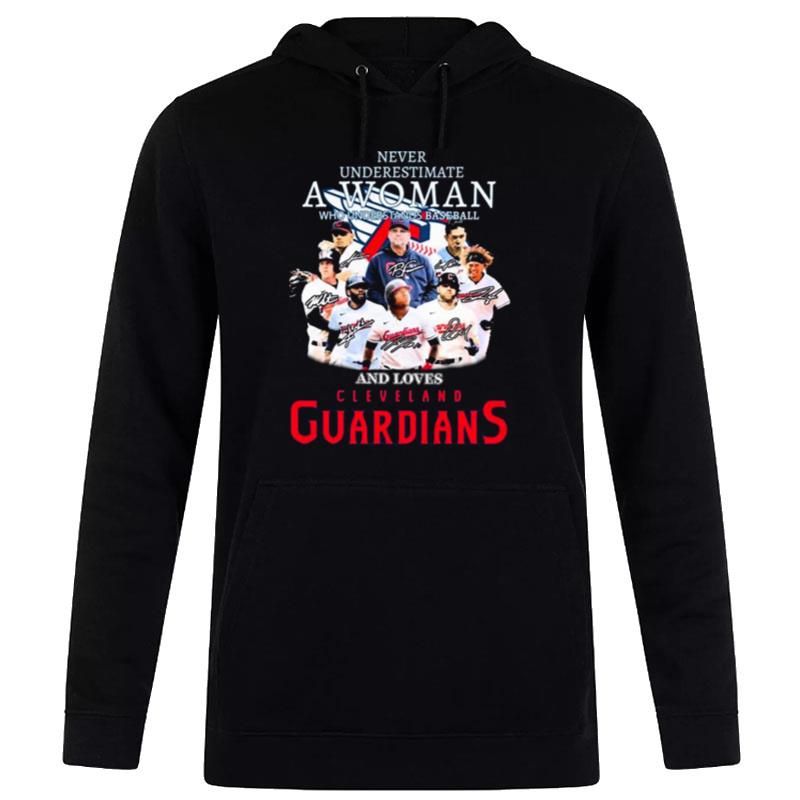 Never Underestimate A Woman Who Understands Baseball And Loves Cleveland Guardians 2022 Signatures Hoodie