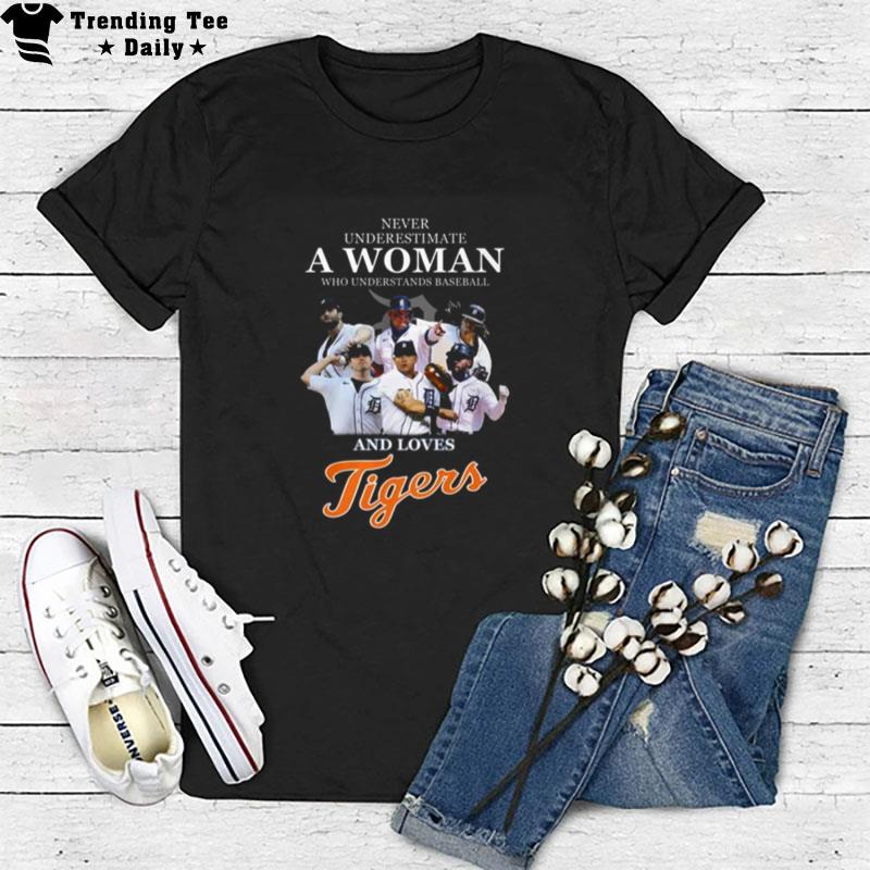 Never Underestimate A Woman Who Understands Baseball And Loves Detroit Tigers 2022 T-Shirt