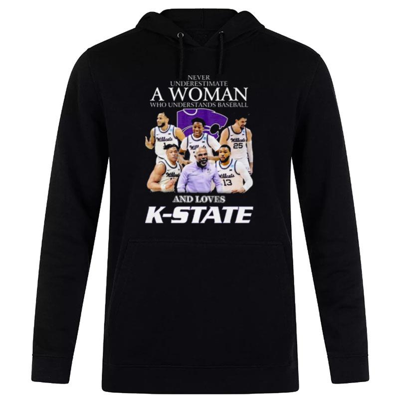 Never Underestimate A Woman Who Understands Baseball And Loves K State Wildcats Hoodie