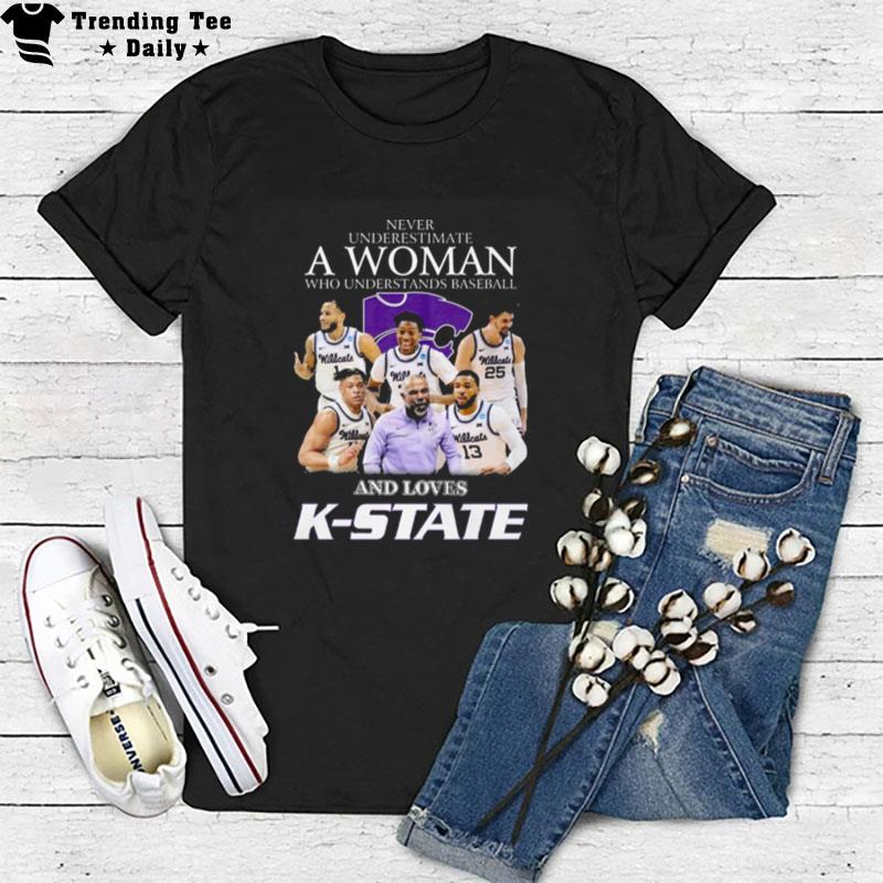 Never Underestimate A Woman Who Understands Baseball And Loves K State Wildcats T-Shirt