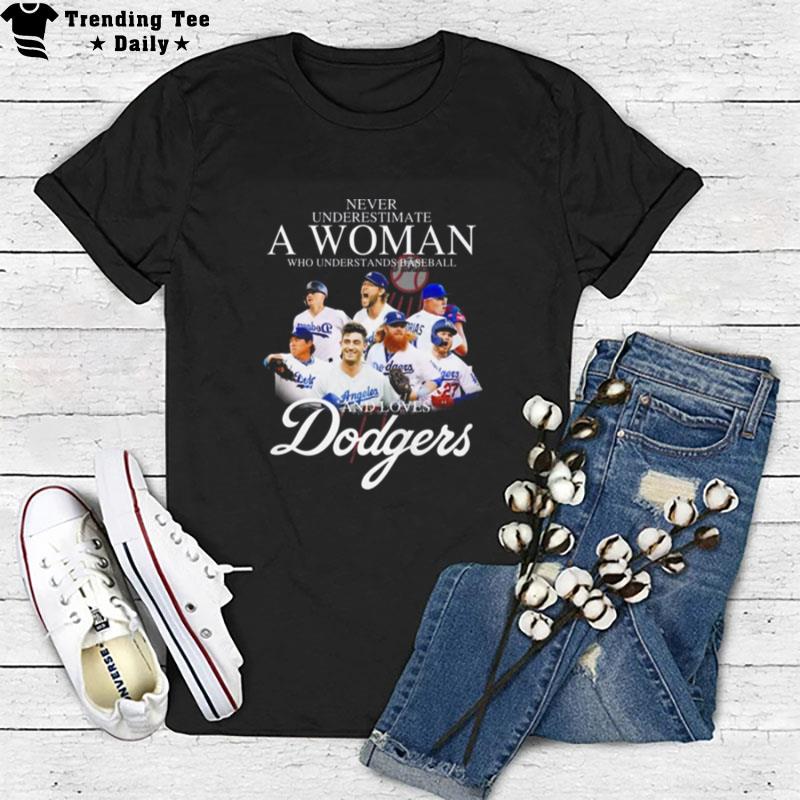 Never Underestimate A Woman Who Understands Baseball And Loves New York Dodgers T-Shirt