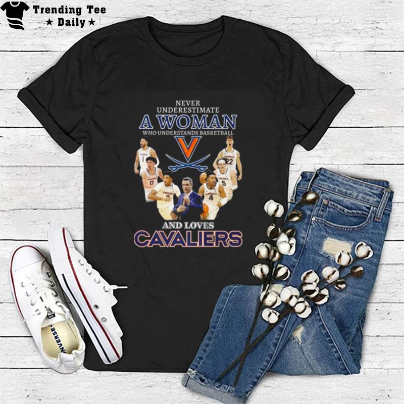 Never Underestimate A Woman Who Understands Basketball And Loves Cavaliers T-Shirt