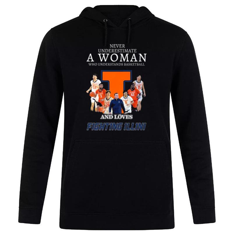 Never Underestimate A Woman Who Understands Basketball And Loves Fighting Illini Hoodie