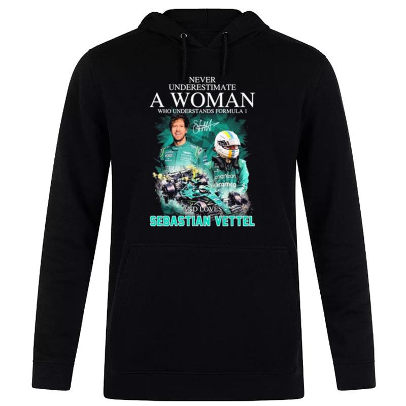 Never Underestimate A Woman Who Understands F1 And Loves Sebastian Vettel Signature Hoodie