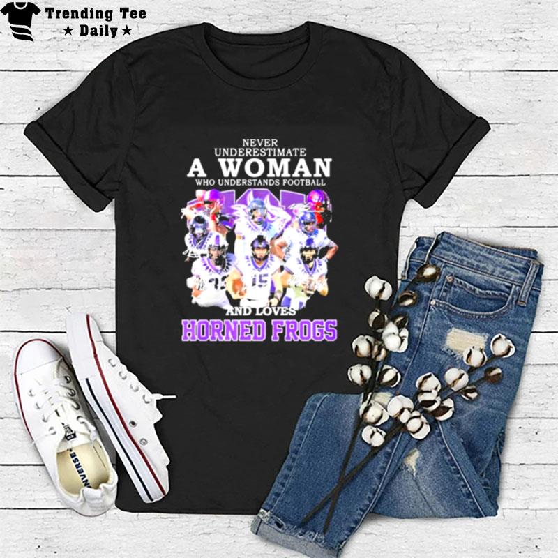 Never Underestimate A Woman Who Understands Football And Lovers Tcu Horned Frogs 2022 Season Signatures T-Shirt