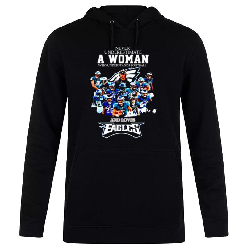 Never Underestimate A Woman Who Understands Football And Loves Eagles Hoodie