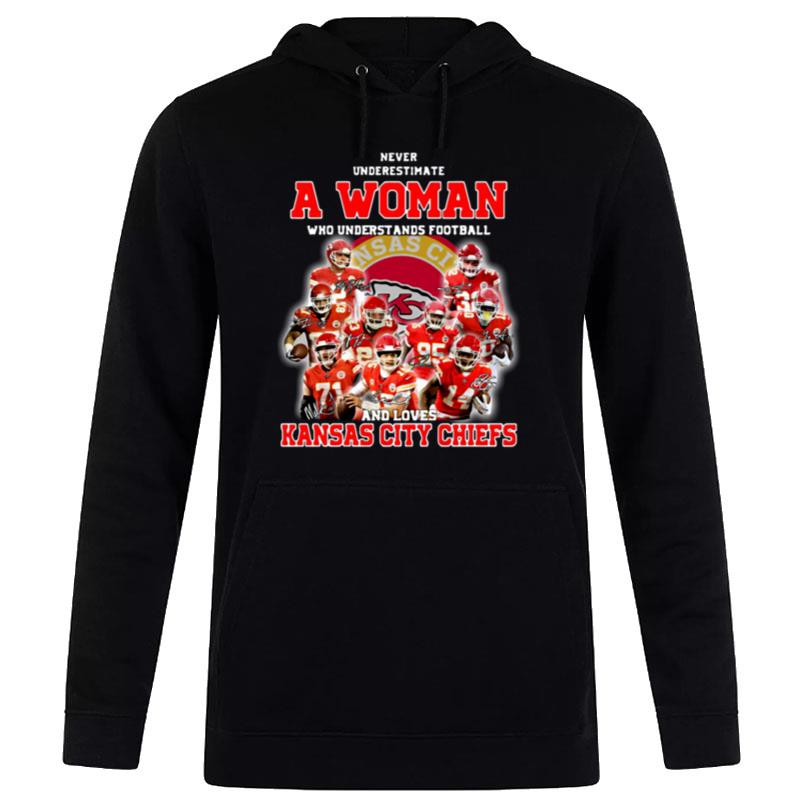 Never Underestimate A Woman Who Understands Football And Loves Kansas City Chiefs Hoodie