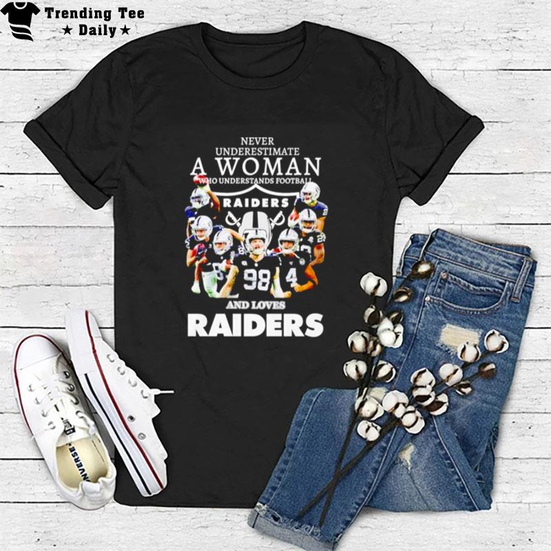 Never Underestimate A Woman Who Understands Football And Loves Las Vegas Raiders T-Shirt