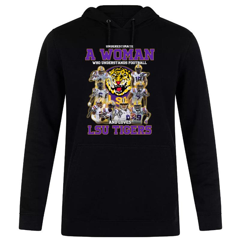 Never Underestimate A Woman Who Understands Football And Loves Lsu Tigers Hoodie