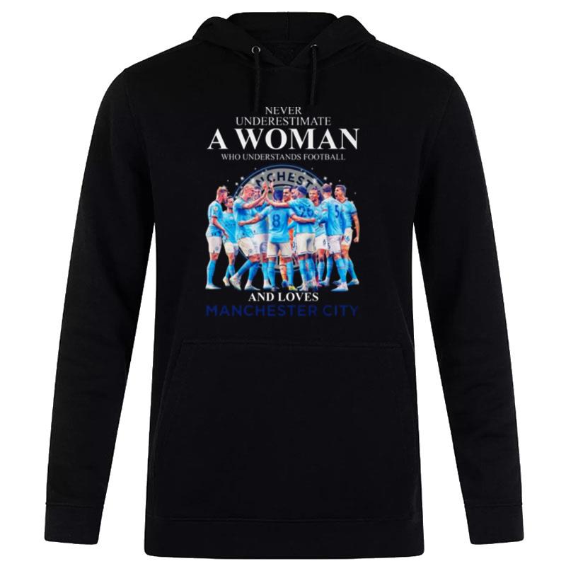 Never Underestimate A Woman Who Understands Football And Loves Manchester City 2023 Hoodie