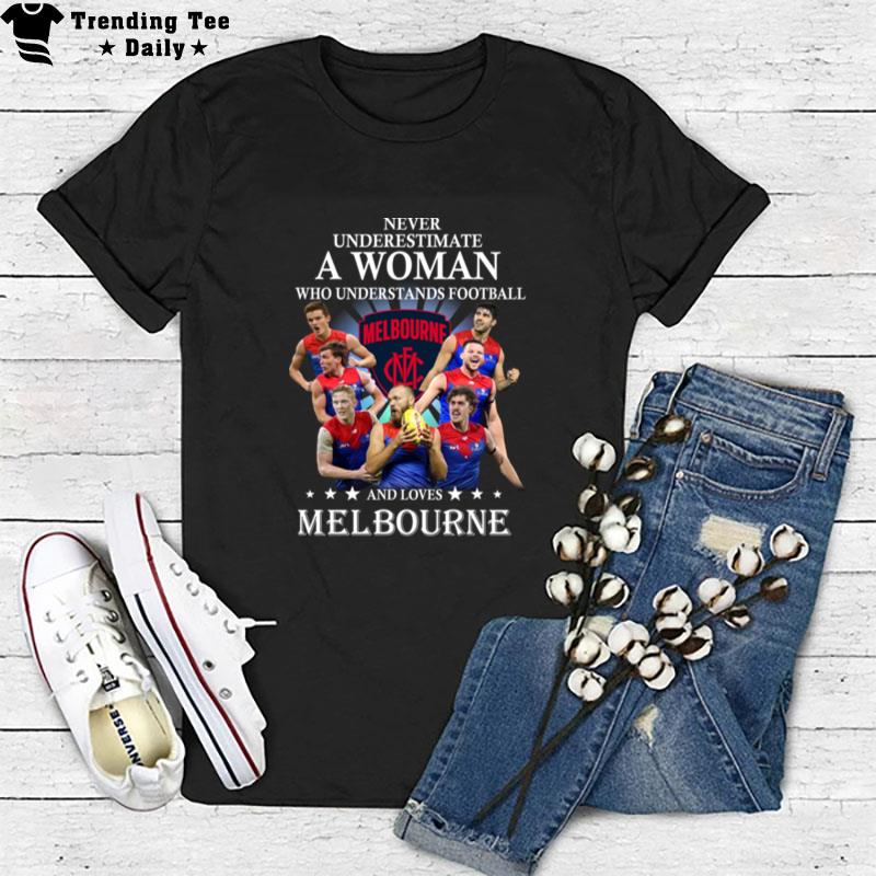 Never Underestimate A Woman Who Understands Football And Loves Melbourne T-Shirt