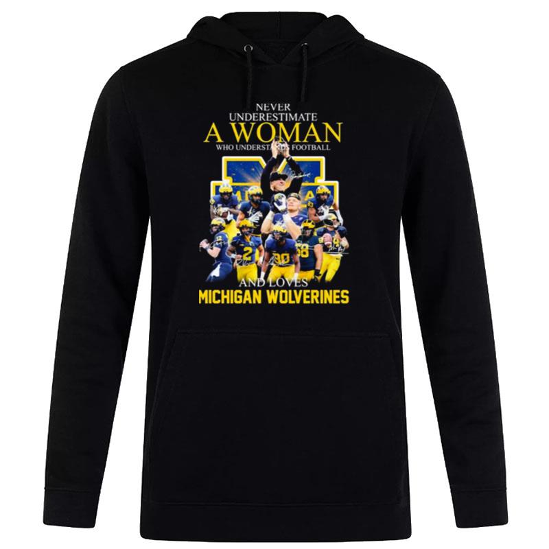 Never Underestimate A Woman Who Understands Football And Loves Michigan College Football Signatures Hoodie