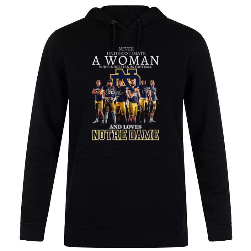 Never Underestimate A Woman Who Understands Football And Loves Notre Dame Team Signatures Hoodie