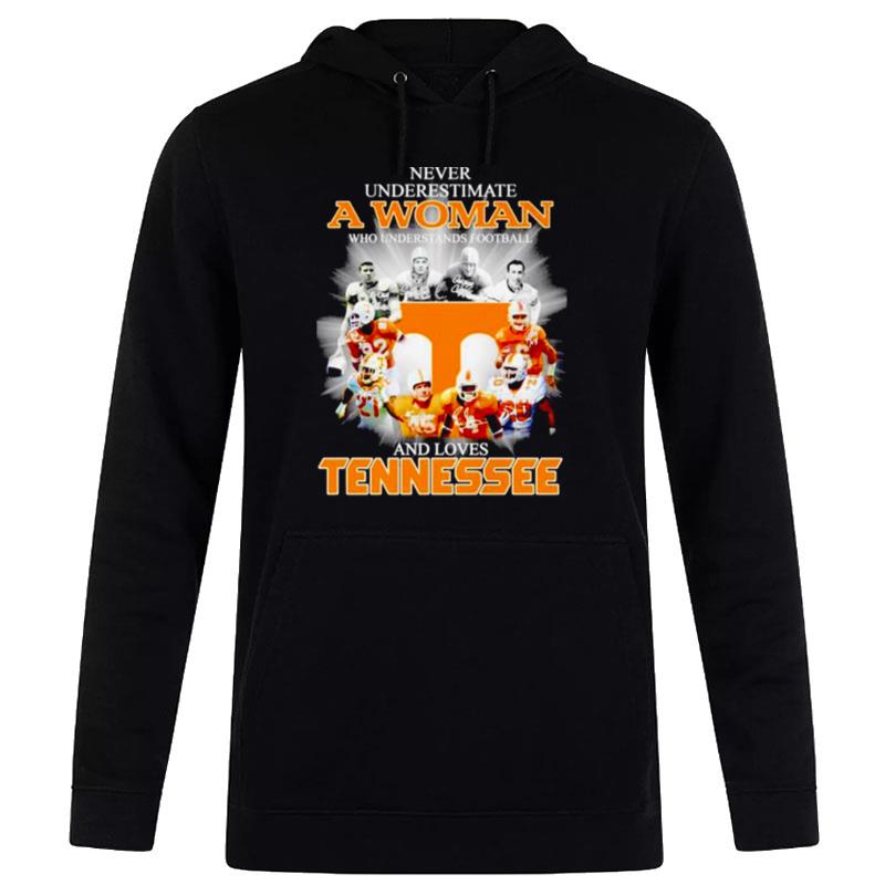 Never Underestimate A Woman Who Understands Football And Loves Tennessee Vols Signatures Hoodie