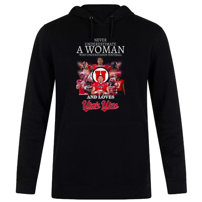 Never Underestimate A Woman Who Understands Football And Loves Utah Utes Football Signatures 2023 Hoodie