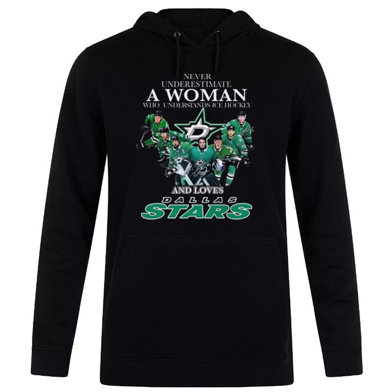 Never Underestimate A Woman Who Understands Ice Hockey And Loves Dallas Stars Signatures Hoodie