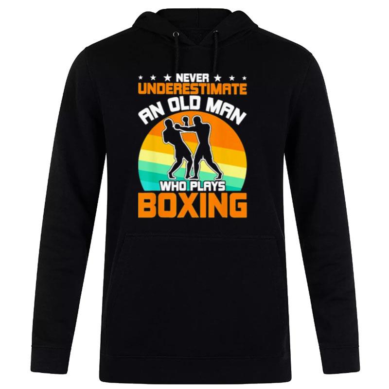 Never Underestimate An Old Man Who Plays Boxing Hoodie