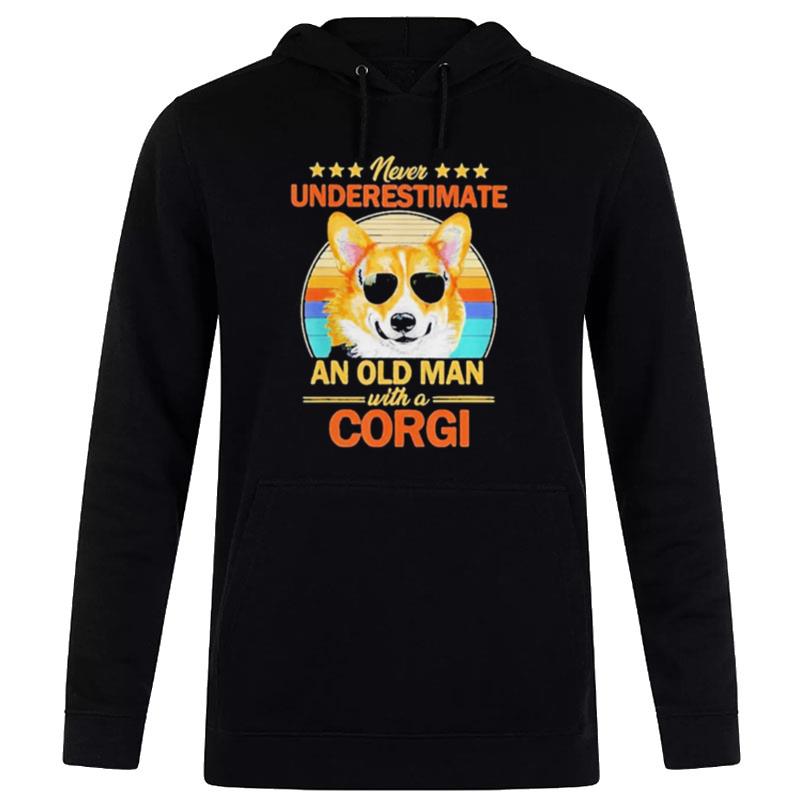 Never Underestimate An Old Man With A Corgi Hoodie