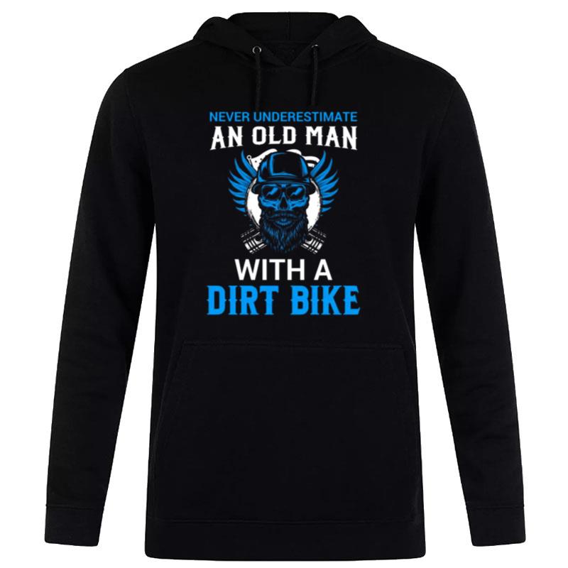 Never Underestimate An Old Man With A Dirt Bike 2023 Hoodie