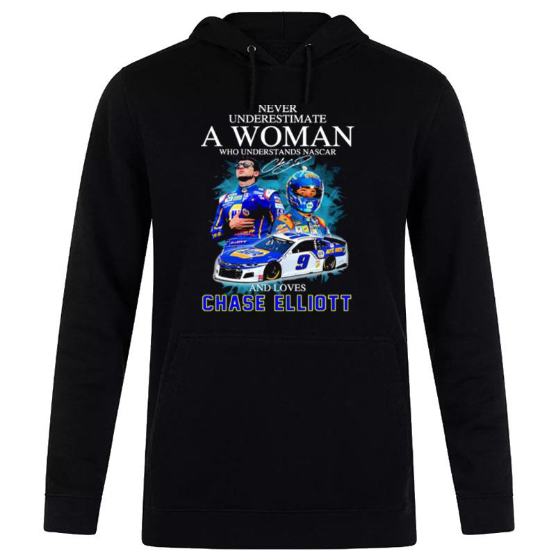 Never Underestimate An Old Woman Who Understands Nascar And Loves Chase Elliott Signature Hoodie