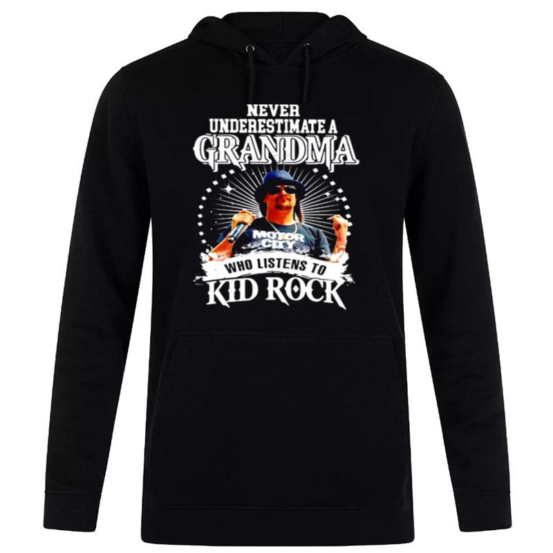 Never Underestimate Grandma Who Listens To Kid Rock Hoodie