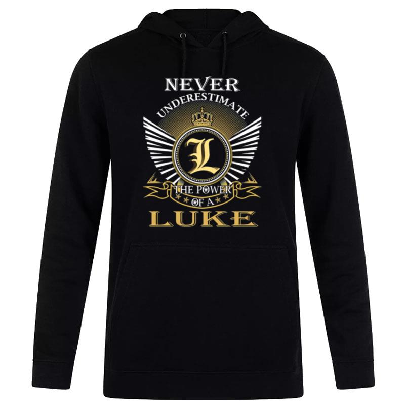 Never Underestimate The Power Of A Luke Hoodie