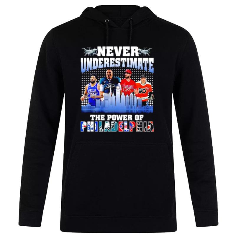 Never Underestimate The Power Of Philadelphia Signature Hoodie