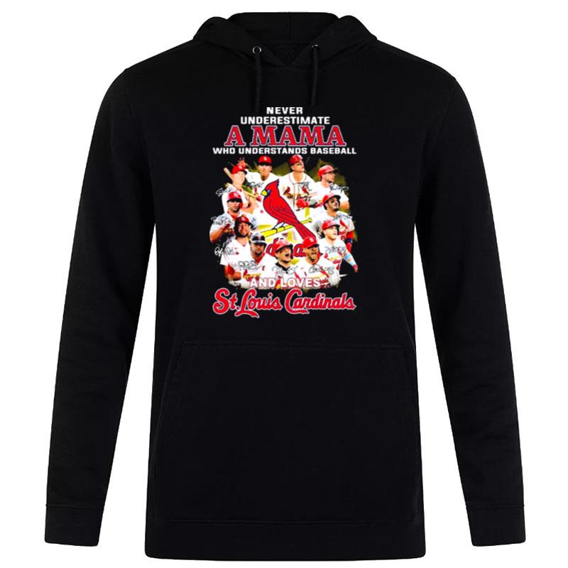 Never Underestimatye A Mama Who Understands Baseball And Loves St Louis Cardinals Signautres Hoodie