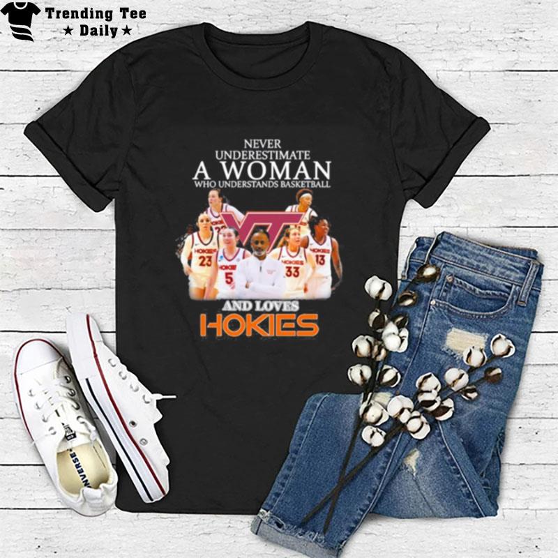 Never Understand A Women Who Understands Basketball And Virginia Tech Hokies Wo Basketball T-Shirt